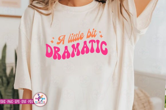 A Little Bit Dramatic SVG for Graphics & Crafts