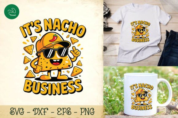 It s Nacho Business Tacos SVG Graphics Print Templates
