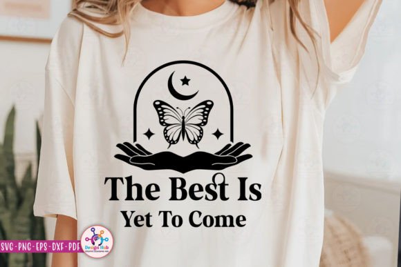 The Best is Yet to Come SVG: Graphics for Crafts